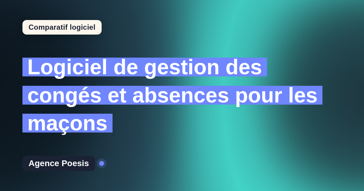 Logiciel de gestion des congés et absences pour les maçons : le comparatif (marché vs sur-mesure)