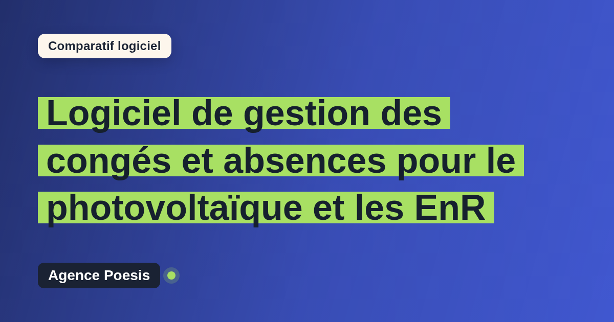 Logiciel de gestion des congés et absences pour le photovoltaïque et les EnR : le comparatif (marché vs sur-mesure)