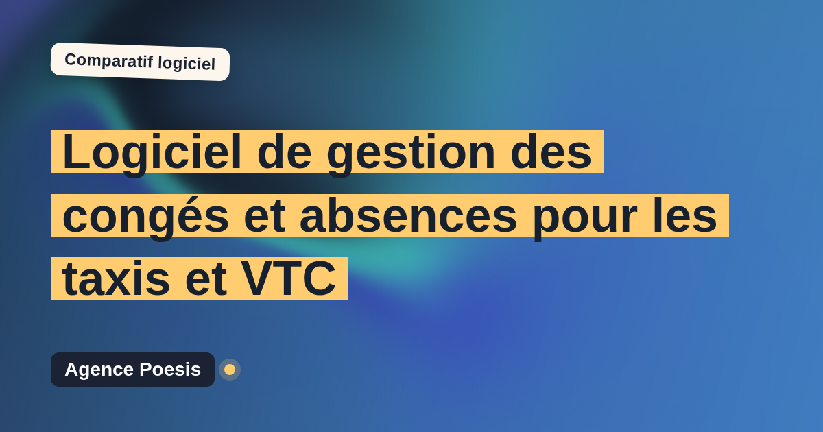 Logiciel de gestion des congés et absences pour les taxis et VTC : le comparatif (marché vs sur-mesure)