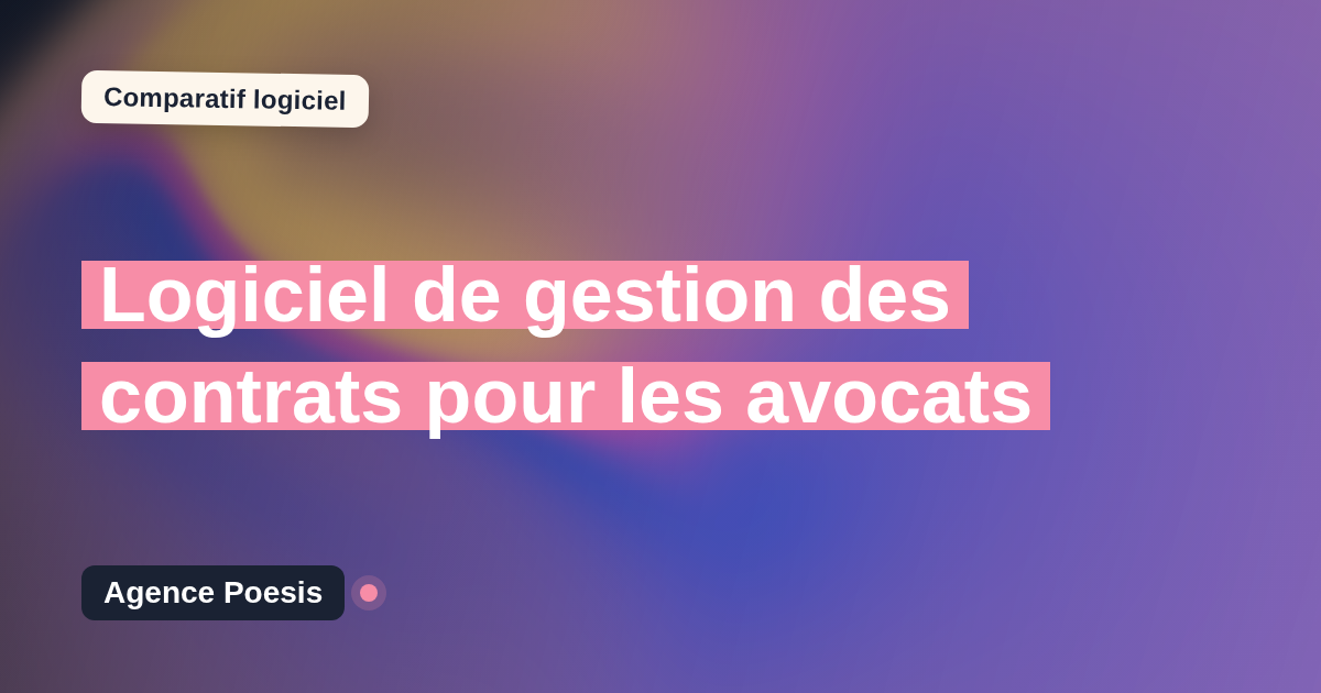 Logiciel de gestion des contrats pour les avocats : le comparatif (marché vs sur-mesure)