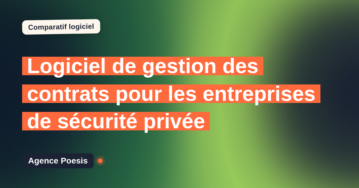 Logiciel de gestion des contrats pour les entreprises de sécurité privée : le comparatif (marché vs sur-mesure)