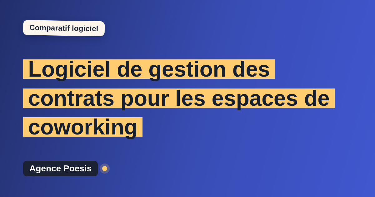 Logiciel de gestion des contrats pour les espaces de coworking : le comparatif (marché vs sur-mesure)