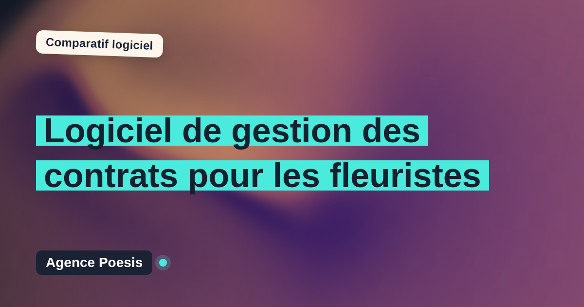 Logiciel de gestion des contrats pour les fleuristes : le comparatif (marché vs sur-mesure)