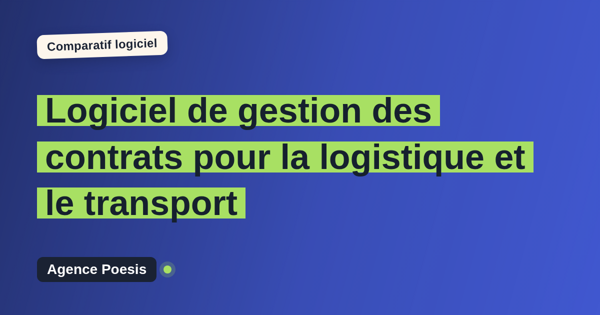 Logiciel de gestion des contrats pour la logistique et le transport : le comparatif (marché vs sur-mesure)