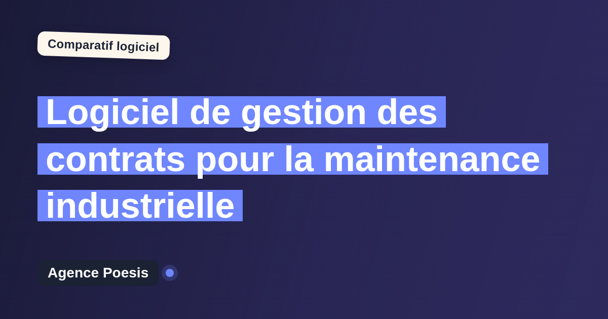 Logiciel de gestion des contrats pour la maintenance industrielle : le comparatif (marché vs sur-mesure)