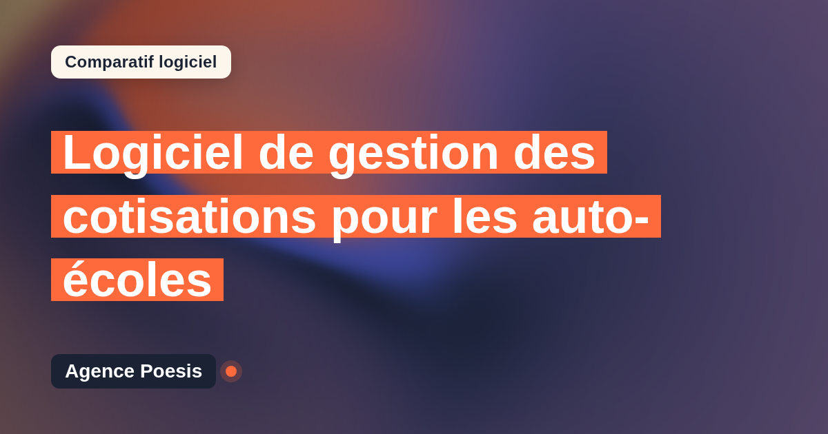 Logiciel de gestion des cotisations pour les auto-écoles : le comparatif (marché vs sur-mesure)