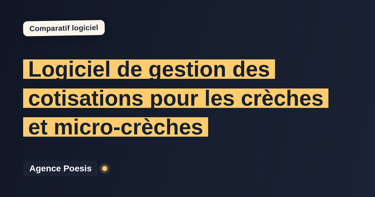 Logiciel de gestion des cotisations pour les crèches et micro-crèches : le comparatif (marché vs sur-mesure)