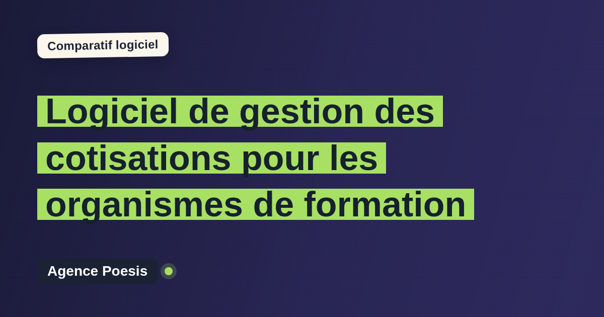 Logiciel de gestion des cotisations pour les organismes de formation : le comparatif (marché vs sur-mesure)