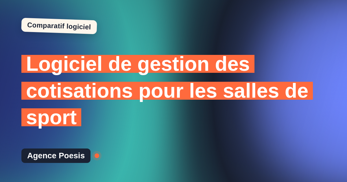 Logiciel de gestion des cotisations pour les salles de sport : le comparatif (marché vs sur-mesure)