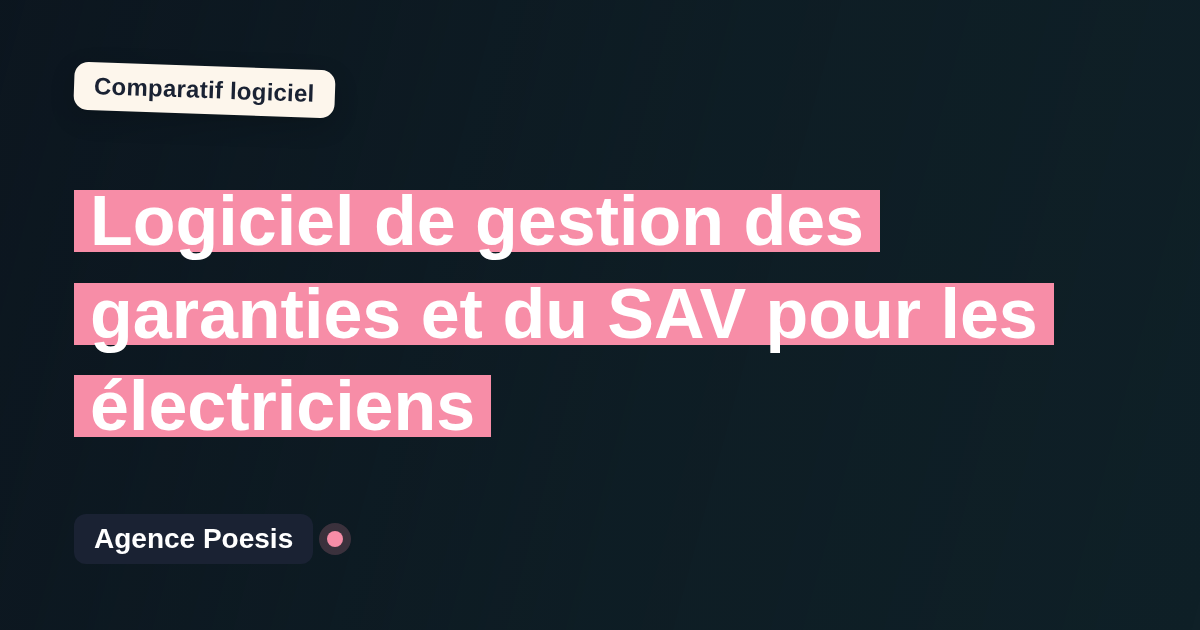 Logiciel de gestion des garanties et du SAV pour les électriciens : le comparatif (marché vs sur-mesure)