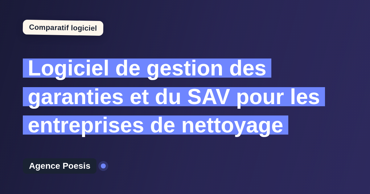 Logiciel de gestion des garanties et du SAV pour les entreprises de nettoyage : le comparatif (marché vs sur-mesure)