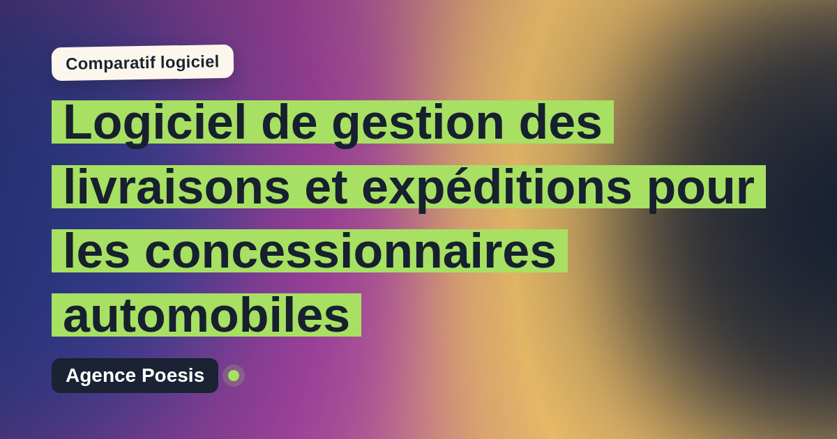 Logiciel de gestion des livraisons et expéditions pour les concessionnaires automobiles : le comparatif (marché vs sur-mesure)