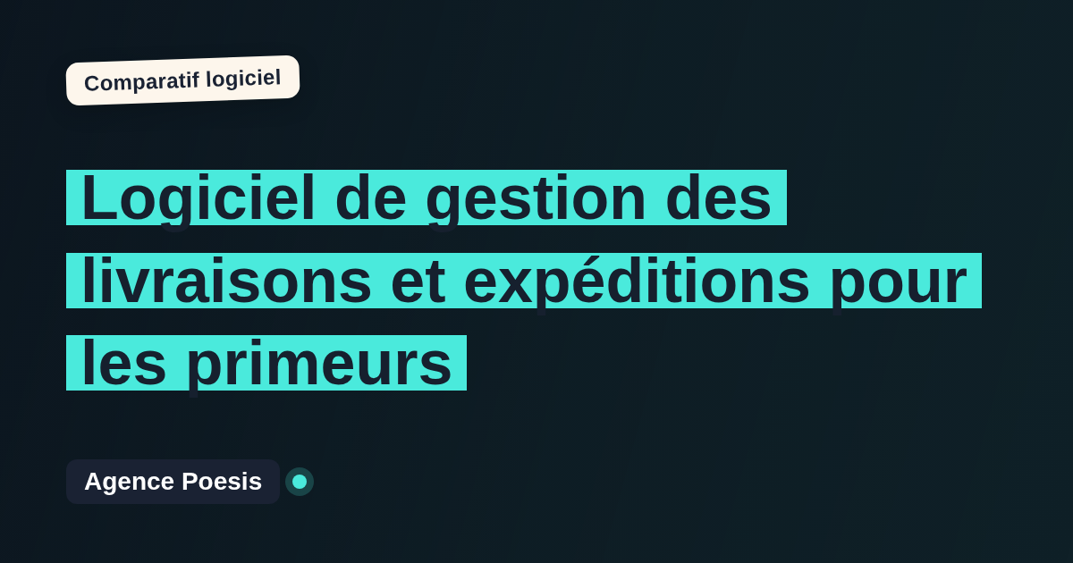 Logiciel de gestion des livraisons et expéditions pour les primeurs : le comparatif (marché vs sur-mesure)