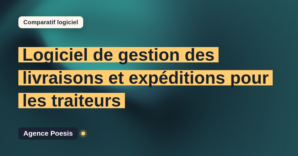 Logiciel de gestion des livraisons et expéditions pour les traiteurs : le comparatif (marché vs sur-mesure)