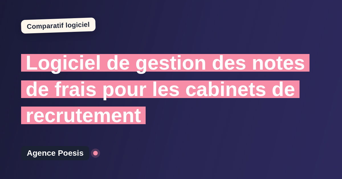 Logiciel de gestion des notes de frais pour les cabinets de recrutement : le comparatif (marché vs sur-mesure)