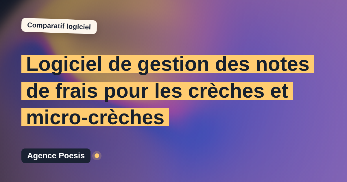 Logiciel de gestion des notes de frais pour les crèches et micro-crèches : le comparatif (marché vs sur-mesure)