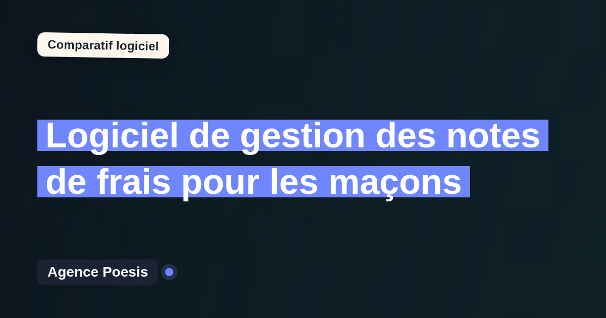Logiciel de gestion des notes de frais pour les maçons : le comparatif (marché vs sur-mesure)