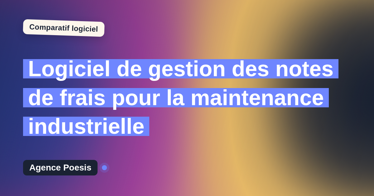 Logiciel de gestion des notes de frais pour la maintenance industrielle : le comparatif (marché vs sur-mesure)