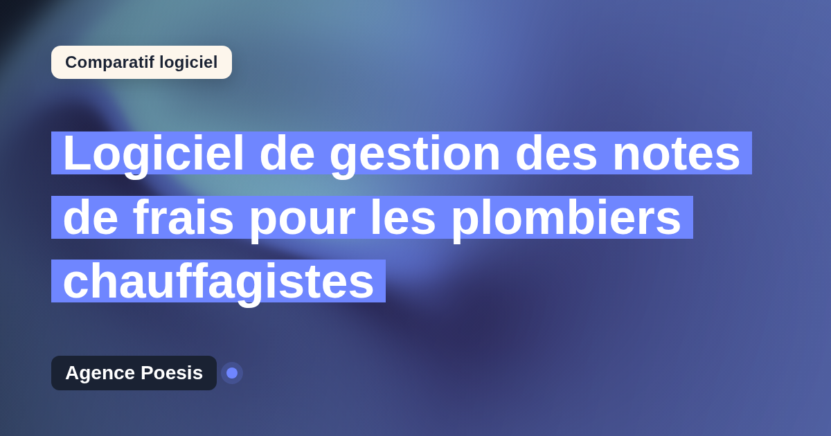Logiciel de gestion des notes de frais pour les plombiers chauffagistes : le comparatif (marché vs sur-mesure)