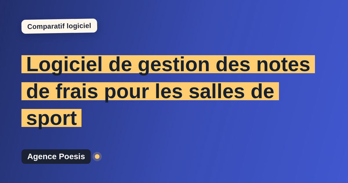 Logiciel de gestion des notes de frais pour les salles de sport : le comparatif (marché vs sur-mesure)