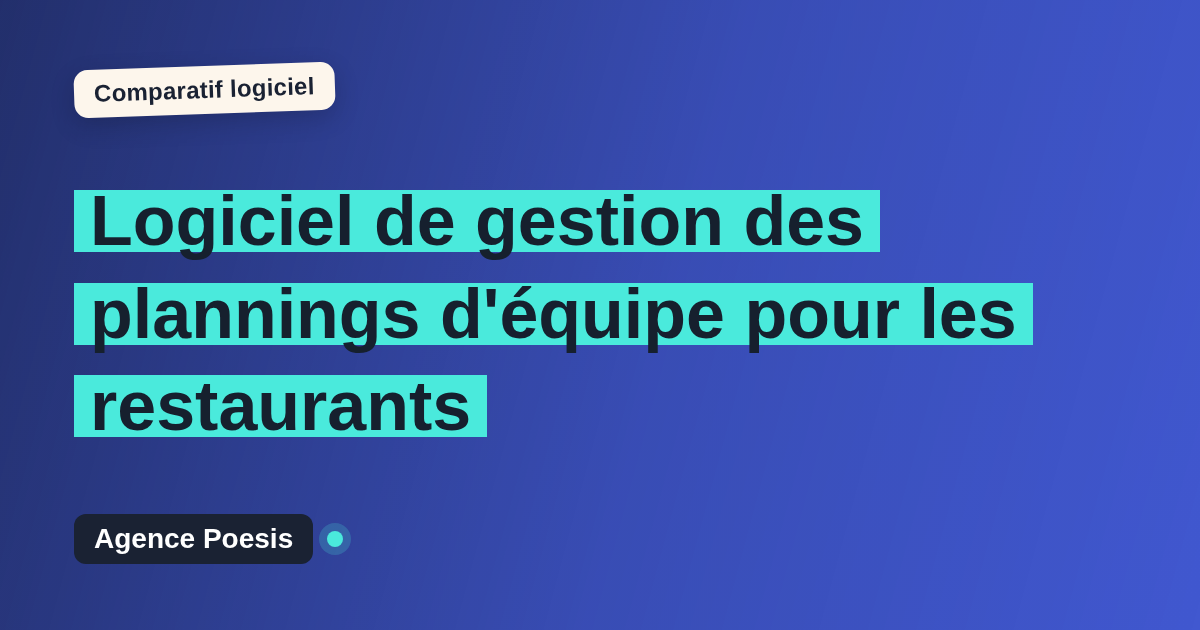 Logiciel de gestion des plannings d'équipe pour les restaurants : le comparatif (marché vs sur-mesure)