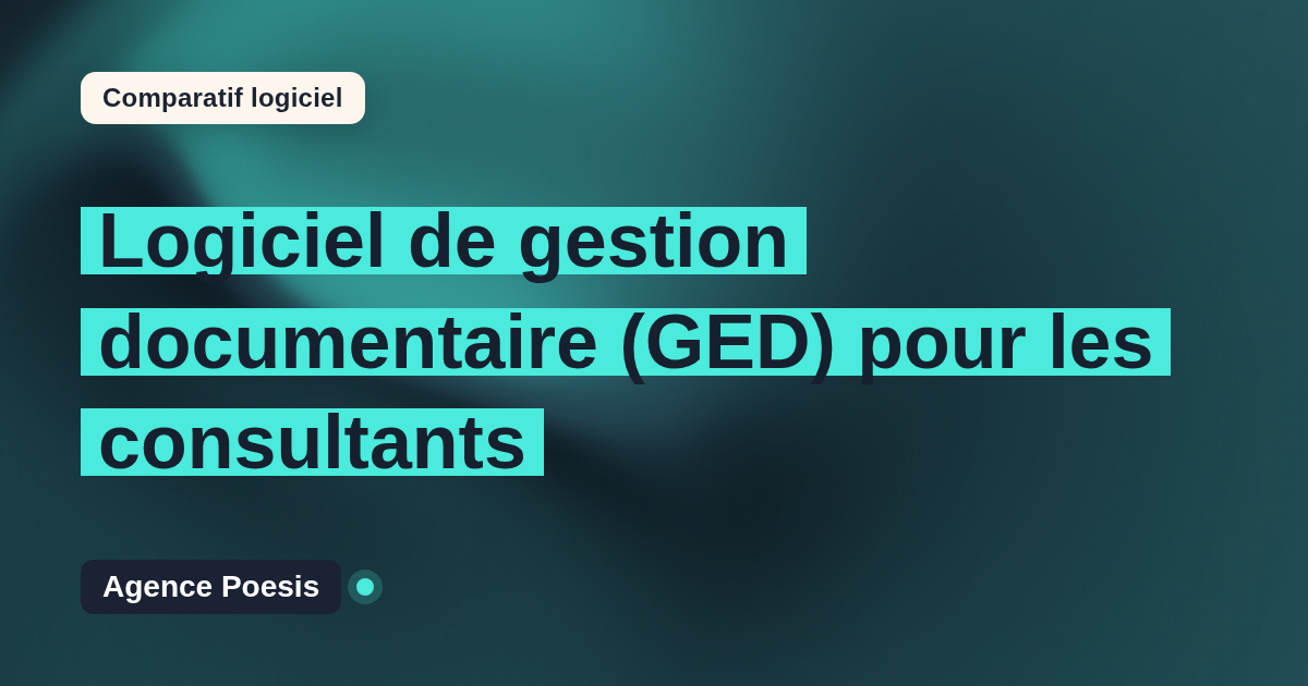 Logiciel de gestion documentaire (GED) pour les consultants : le comparatif (marché vs sur-mesure)