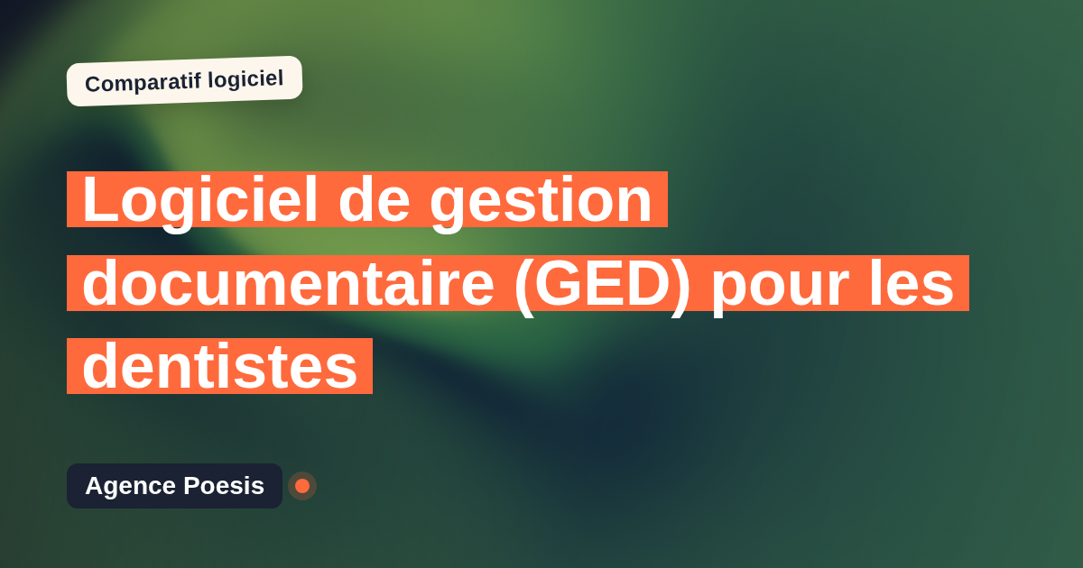 Logiciel de gestion documentaire (GED) pour les dentistes : le comparatif (marché vs sur-mesure)