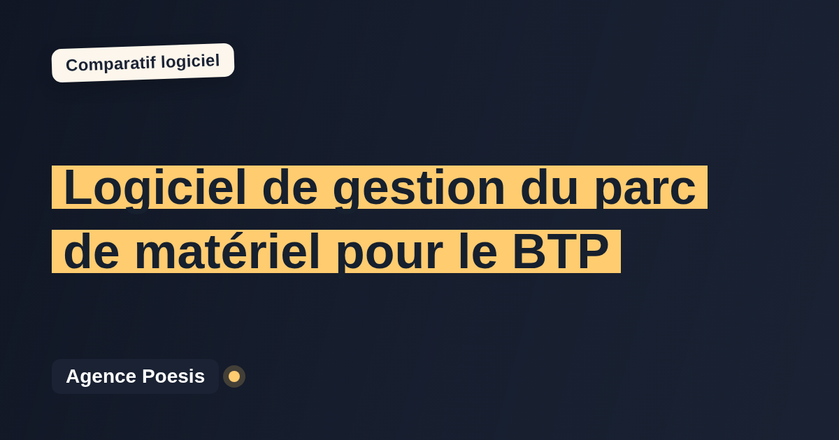 Logiciel de gestion du parc de matériel pour le BTP : le comparatif (marché vs sur-mesure)