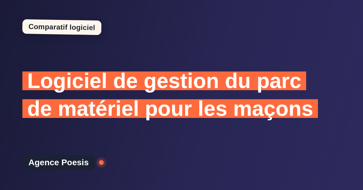 Logiciel de gestion du parc de matériel pour les maçons : le comparatif (marché vs sur-mesure)