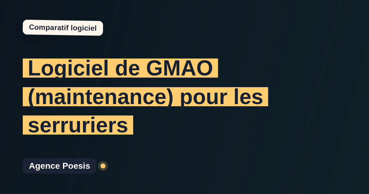 Logiciel de GMAO (maintenance) pour les serruriers : le comparatif (marché vs sur-mesure)