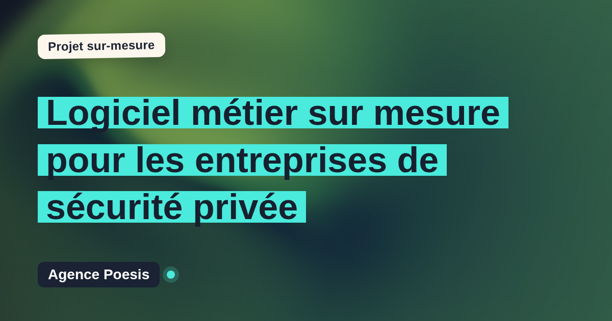 Logiciel métier sur mesure pour les entreprises de sécurité privée : sur-mesure et sans dépendance