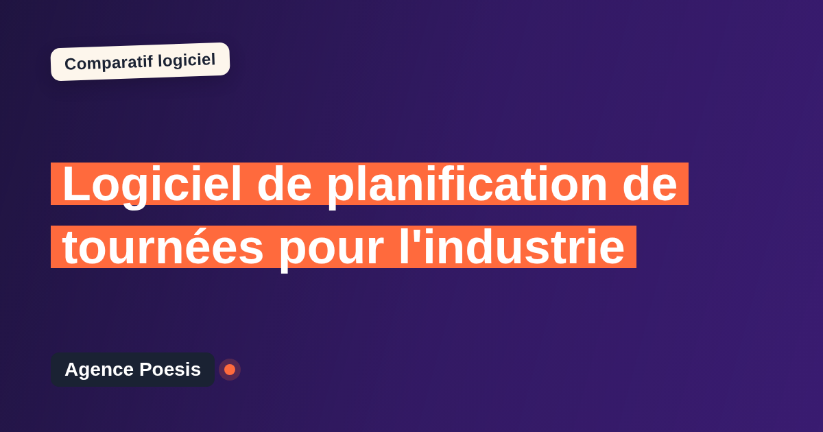 Logiciel de planification de tournées pour l'industrie : le comparatif (marché vs sur-mesure)