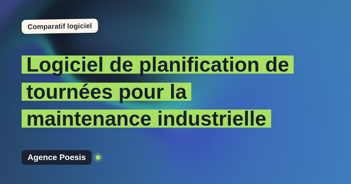 Logiciel de planification de tournées pour la maintenance industrielle : le comparatif (marché vs sur-mesure)
