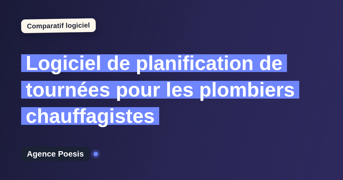 Logiciel de planification de tournées pour les plombiers chauffagistes : le comparatif (marché vs sur-mesure)
