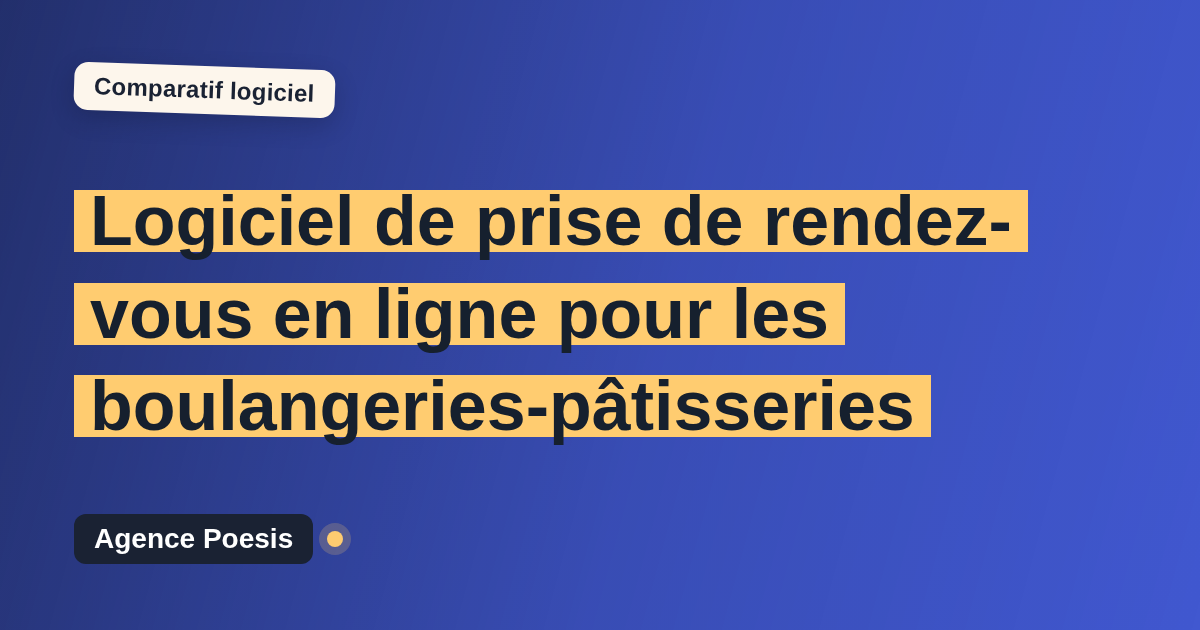 Logiciel de prise de rendez-vous en ligne pour les boulangeries-pâtisseries : le comparatif (marché vs sur-mesure)