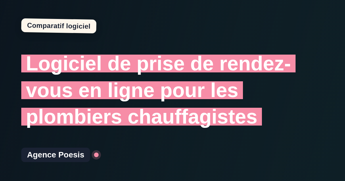 Logiciel de prise de rendez-vous en ligne pour les plombiers chauffagistes : le comparatif (marché vs sur-mesure)