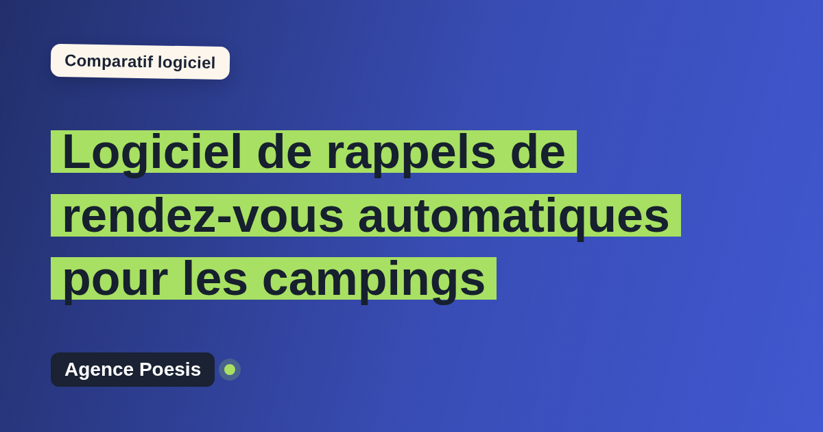 Logiciel de rappels de rendez-vous automatiques pour les campings : le comparatif (marché vs sur-mesure)
