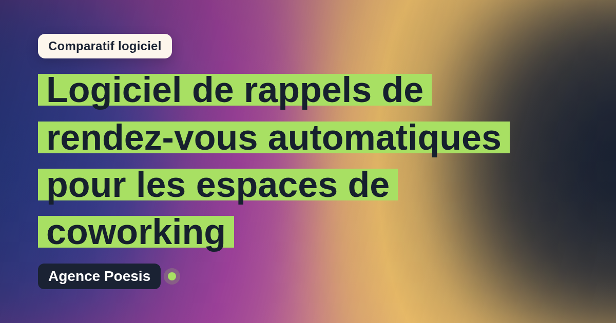 Logiciel de rappels de rendez-vous automatiques pour les espaces de coworking : le comparatif (marché vs sur-mesure)