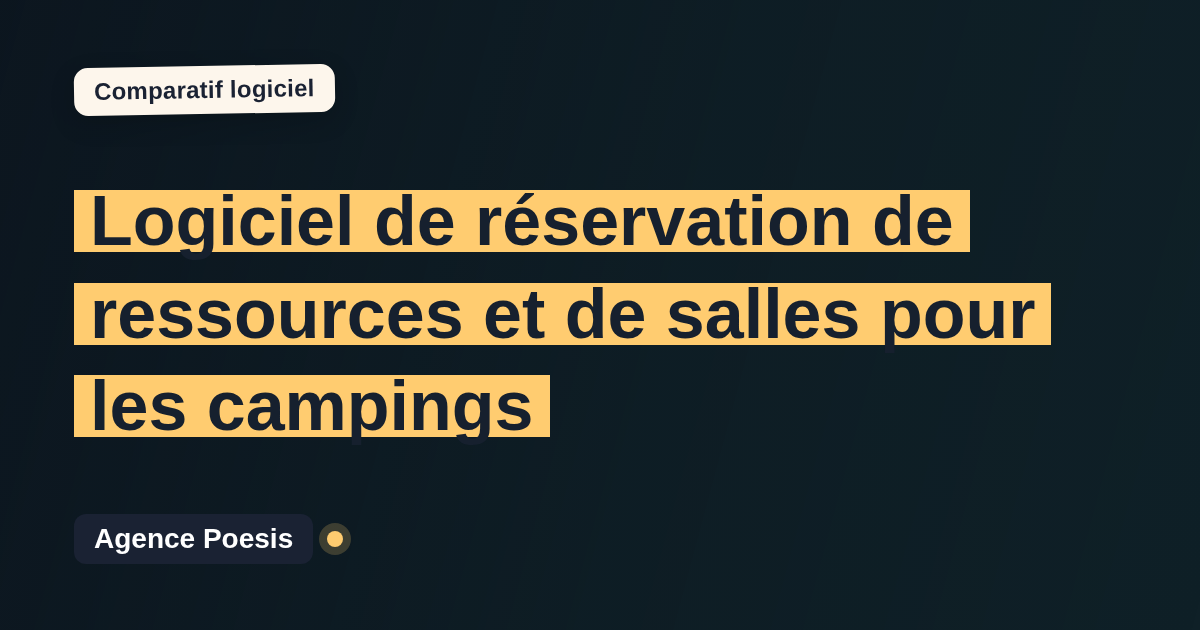 Logiciel de réservation de ressources et de salles pour les campings : le comparatif (marché vs sur-mesure)