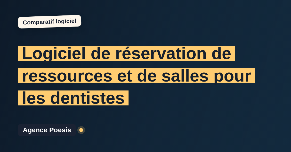 Logiciel de réservation de ressources et de salles pour les dentistes : le comparatif (marché vs sur-mesure)