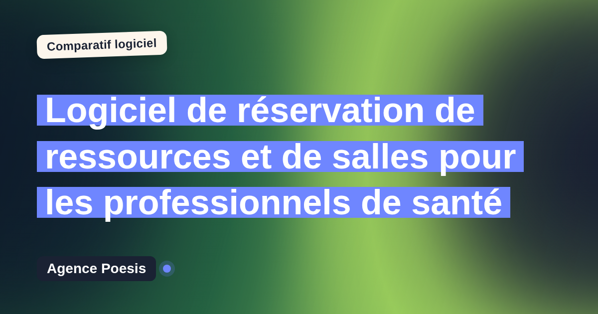 Logiciel de réservation de ressources et de salles pour les professionnels de santé : le comparatif (marché vs sur-mesure)