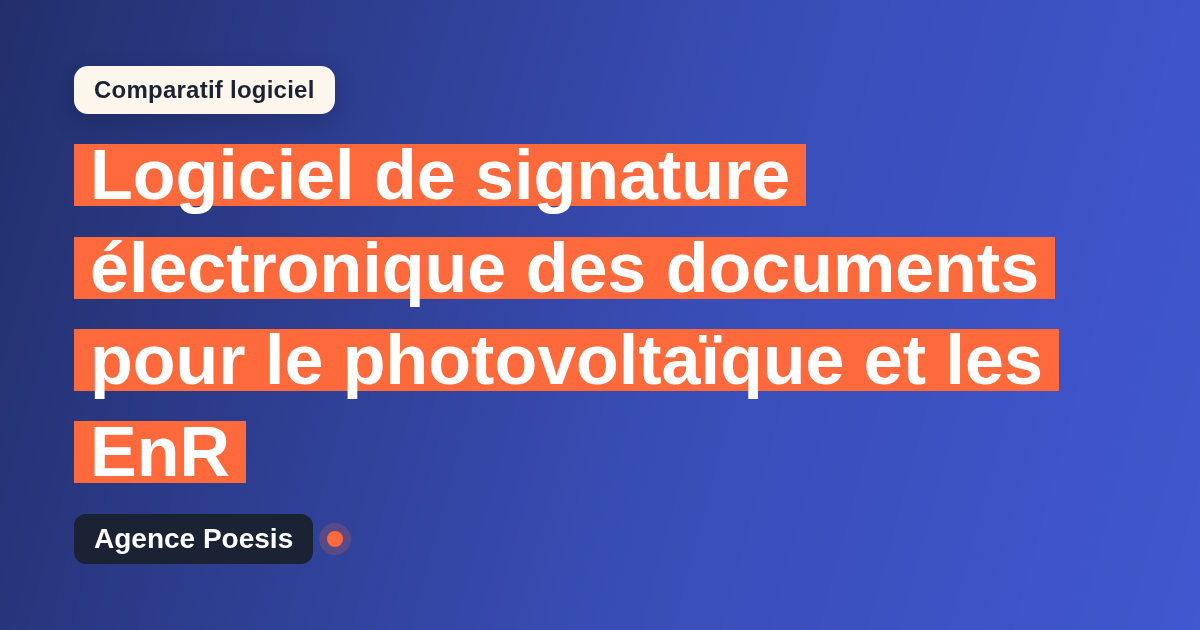 Logiciel de signature électronique des documents pour le photovoltaïque et les EnR : le comparatif (marché vs sur-mesure)