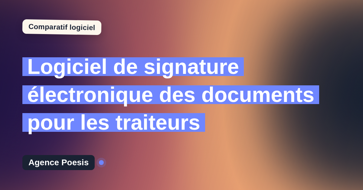 Logiciel de signature électronique des documents pour les traiteurs : le comparatif (marché vs sur-mesure)