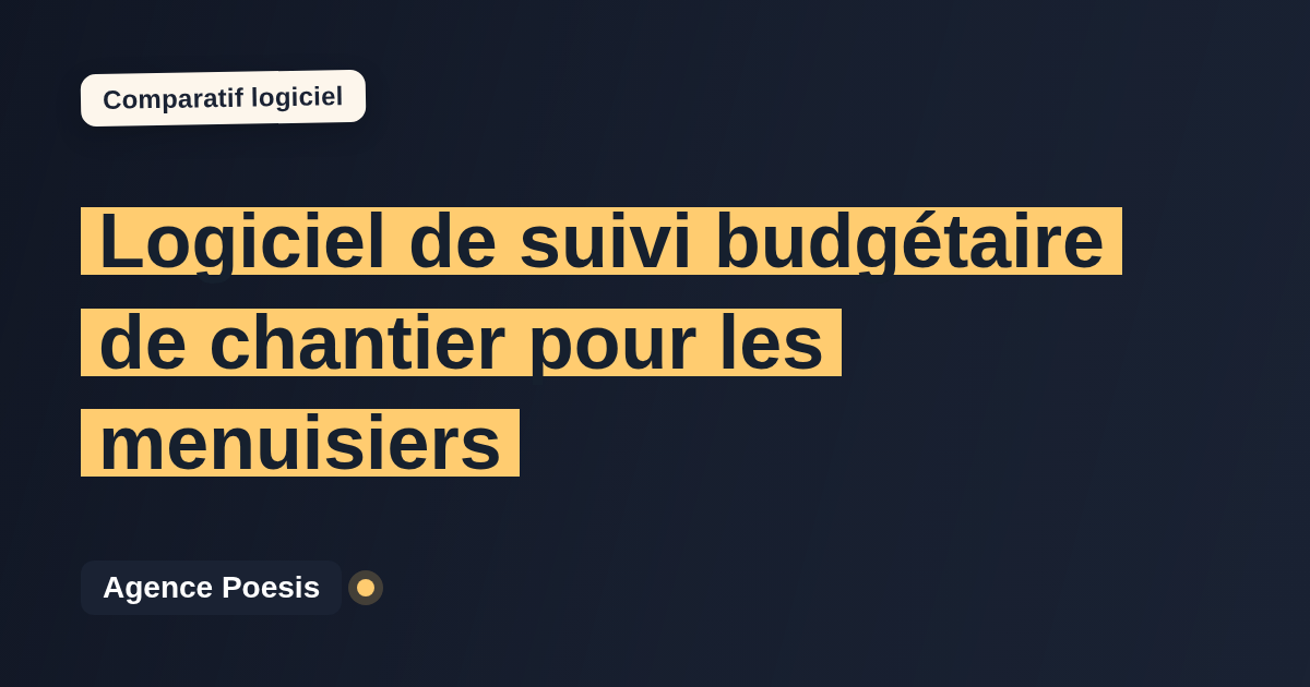 Logiciel de suivi budgétaire de chantier pour les menuisiers : le comparatif (marché vs sur-mesure)