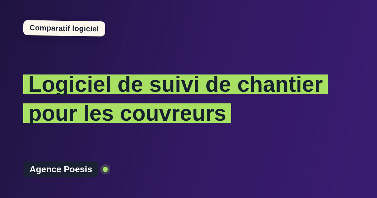 Logiciel de suivi de chantier pour les couvreurs : le comparatif (marché vs sur-mesure)