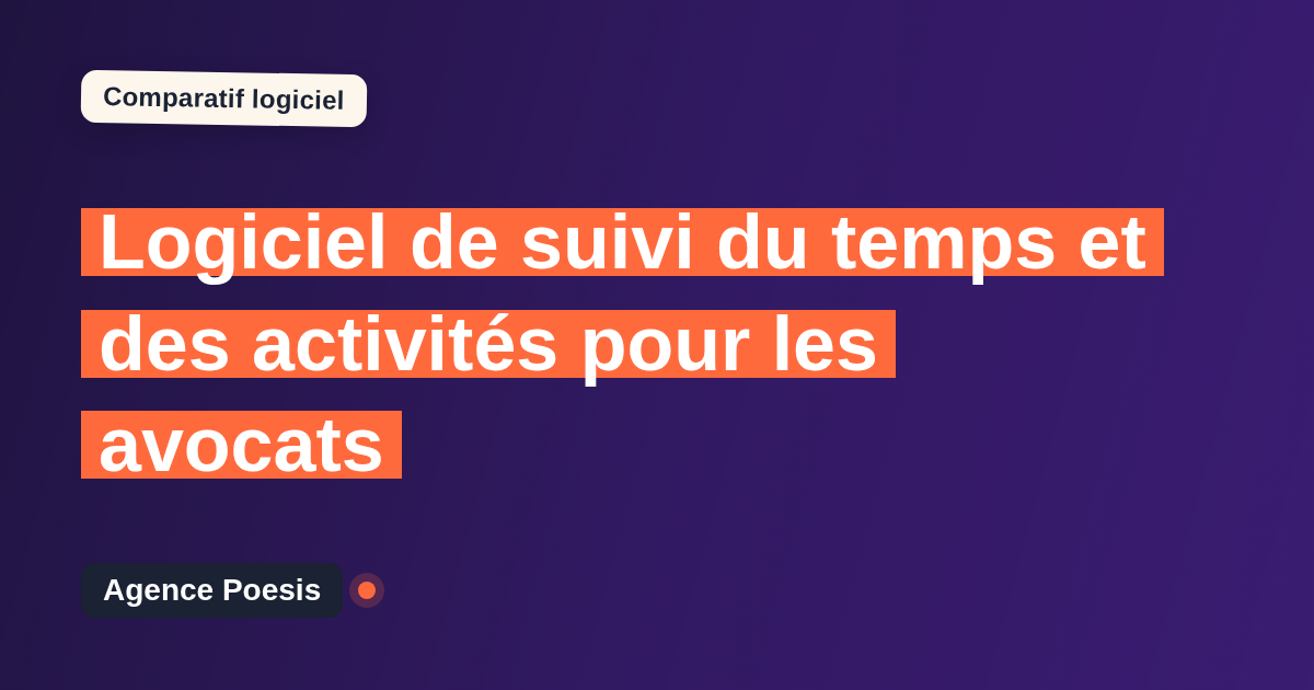 Logiciel de suivi du temps et des activités pour les avocats : le comparatif (marché vs sur-mesure)