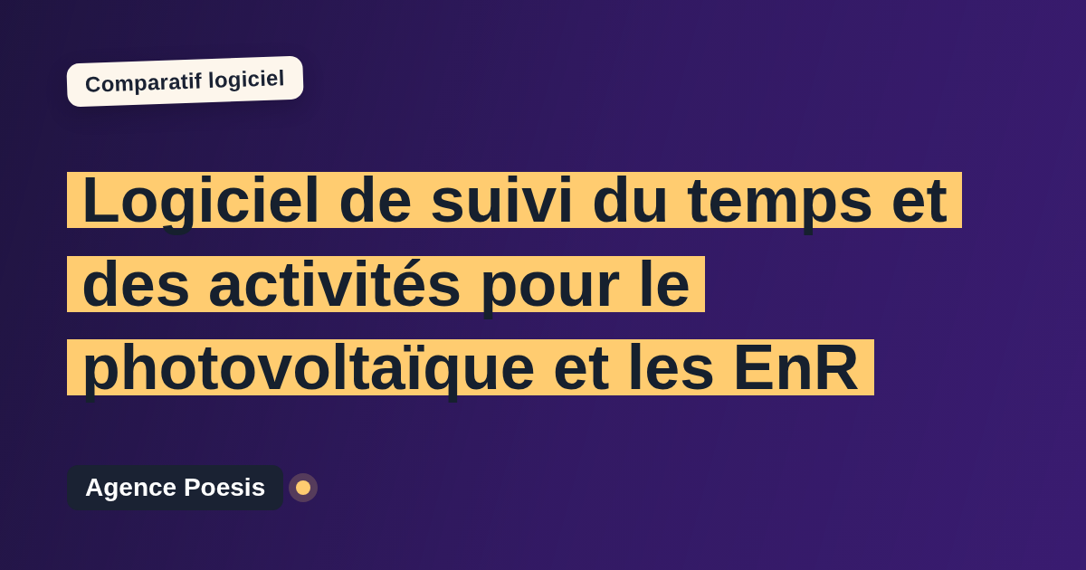 Logiciel de suivi du temps et des activités pour le photovoltaïque et les EnR : le comparatif (marché vs sur-mesure)