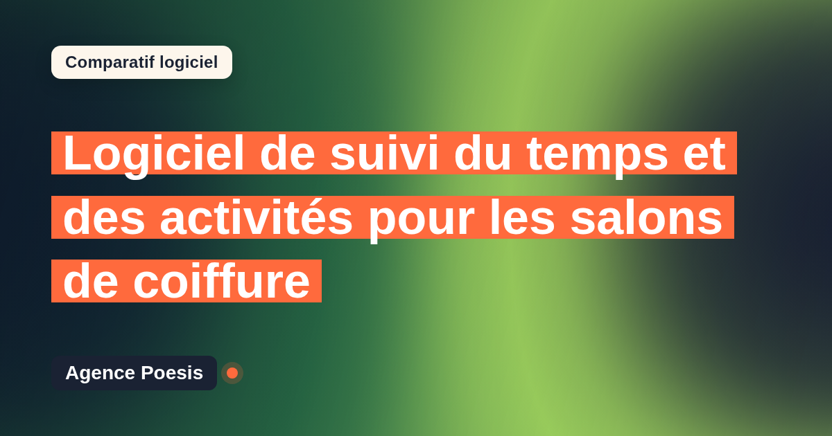 Logiciel de suivi du temps et des activités pour les salons de coiffure : le comparatif (marché vs sur-mesure)