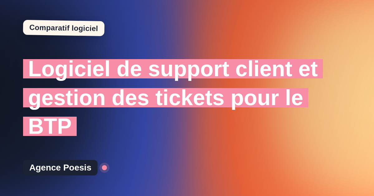 Logiciel de support client et gestion des tickets pour le BTP : le comparatif (marché vs sur-mesure)