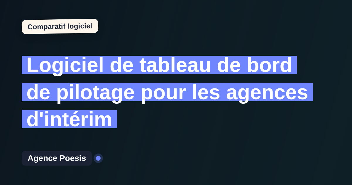 Logiciel de tableau de bord de pilotage pour les agences d'intérim : le comparatif (marché vs sur-mesure)